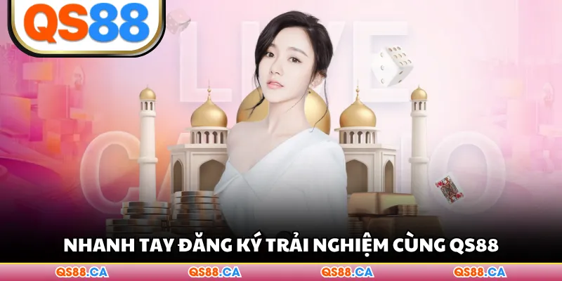 Nhanh tay đăng ký trải nghiệm cùng QS88